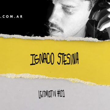 LEITMOTIV #01: Ignacio Stesina